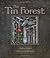The Tin Forest by Helen Ward