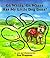 Oh Where, Oh Where Has My Little Dog Gone? by Iza Trapani