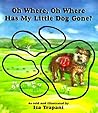 Oh Where, Oh Where Has My Little Dog Gone? by Iza Trapani