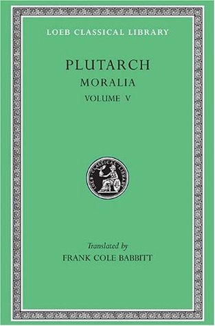 Plutarch: Moralia, Volume V, Isis and Osiris. The E at Delphi. The Oracles at Delphi No Longer Given in Verse. The Obsolescence of Oracles. (Hardcover)