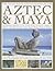 The Illustrated Encyclopedia of the Aztec & Maya: The Definitive Chronicle Of The Ancient Peoples Of Mexico & Central America - Including The Aztec, Maya, Olmec, Mixtec, Toltec & Zapotec