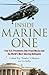 Inside Marine One: Four U.S. Presidents, One Proud Marine, and the World's Most Amazing Helicopter