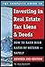The Complete Guide to Investing in Real Estate Tax Liens & Deeds How to Earn High Rates of Return - Safely REVISED 2ND EDITION