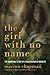 The Girl With No Name: The ...
