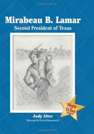 Mirabeau B. Lamar: Second President of Texas (Volume 2) (Stars of Texas Series)