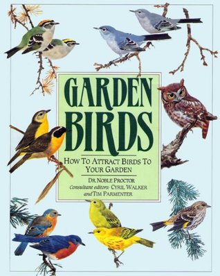 Garden Birds: How to Attract Birds to Your Garden (Hardcover)