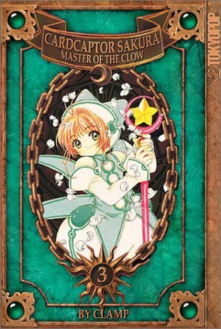 Cardcaptor Sakura: Master of the Clow, Vol. 3 (Cardcaptor Sakura, #9)