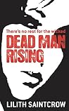 Dead Man Rising by Lilith Saintcrow