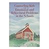 Counseling Kids with Emotional and Behavioral Problems in the Schools