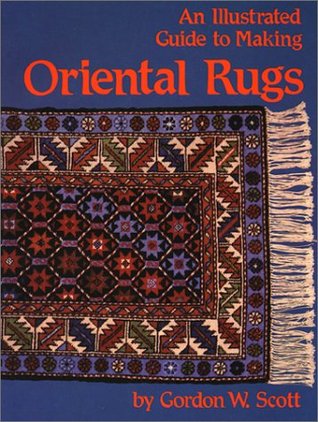 Illustrated Guide to Making Oriental Rugs (Paperback)