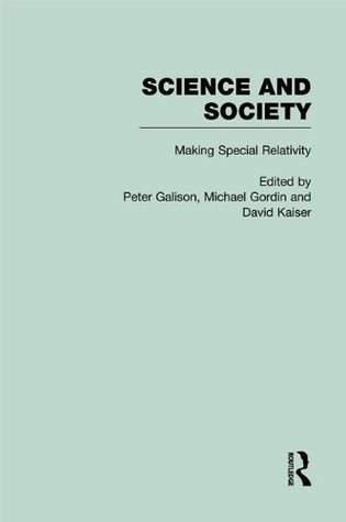 The Roots of Special Relativity: Science and Society (Science and Society: the History of Modern Physical Science in the Twentieth Century Book 1)