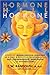 From Hormone Hell To Hormone Well: Discover Human-identical Hormones As A Safe & Effective Treatment For Pms, Perimenopause, Menopause Or Hysterectomy