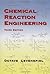 Chemical Reaction Engineering by Octave Levenspiel