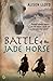 Battle Of The Jade Horse by Alison Lloyd