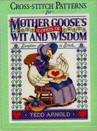 Cross-stitch Patterns for Mother Goose's Words of Wit and Wisdom (Hardcover)