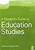 A Student's Guide to Education Studies by Stephen   Ward
