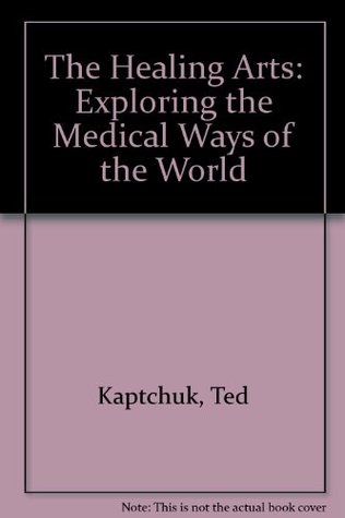 The Healing Arts: Exploring the Medical Ways of the World (Paperback)