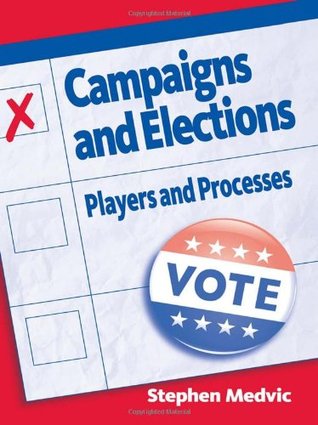 Campaigns and Elections: Players and Processes (Paperback)