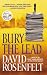 Bury the Lead by David Rosenfelt Bury the Lead by David Rosenfelt
