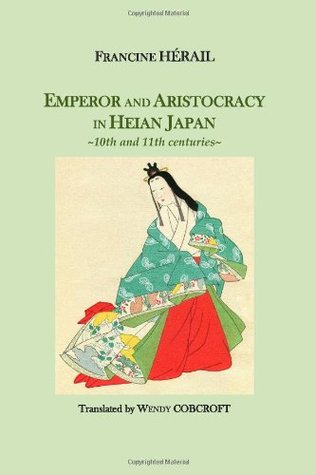Emperor and Aristocracy in Heian Japan: 10th and 11th centuries (Paperback)