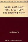 Sugar Loaf, New York, 1700-1997: The Enduring Vision