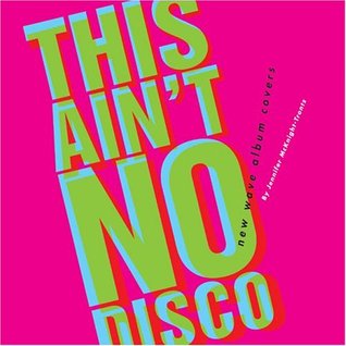 This Ain't No Disco: New Wave Album Covers (Paperback)
