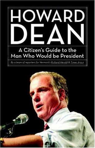 Howard Dean: A Citizen's Guide to the Man Who Would Be President (Paperback)