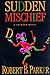 Sudden Mischief (Spenser, #25)
