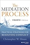 Book cover for The Mediation Process: Practical Strategies for Resolving Conflict