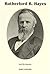 Rutherford B. Hayes and His America