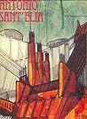 Antonio Sant'Elia: The Complete Works Antonio Sant'Elia: The Complete Works