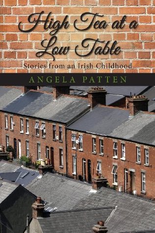 High Tea at a Low Table, Stories from an Irish Childhood (Paperback)