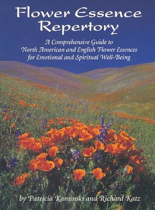 Flower Essence Repertory:  A Comprehensive Guide to North American and English Flower Essences for Emotional and Spiritual Well-Being (Paperback)