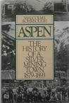 Aspen: The History of a Silver-Mining Town, 1879-1893