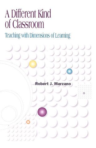 A Different Kind of Classroom: Teaching With Dimensions of Learning (Paperback)