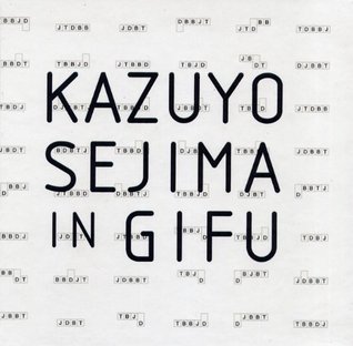 Kazuyo Sejima In Gifu (Hardcover)