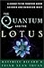 The Quantum and the Lotus by Matthieu Ricard