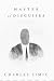 Master of Disguises by Charles Simic