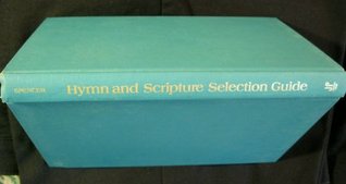 Hymn and Scripture selection guide: A cross-reference of scripture and hymns with over 12,000 references for 380 hymns and gospel songs (Hardcover)