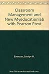 Classroom Management and NEW MyEducationLab with Pearson eText (9th Edition) Classroom Management and NEW MyEducationLab with Pearson eText (9th Edition)