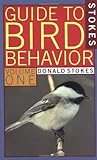 Stokes Guide to Bird Behavior, Volume 1 Stokes Guide to Bird Behavior, Volume 1