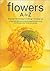 Flowers A to Z by Cecelia Heffernan