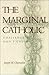 The Marginal Catholic: Challenge, Don't Crush