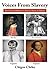 Voices From Slavery: The Li...