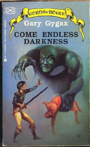 Come Endless Darkness (Greyhawk: Gord the Rogue, #4)