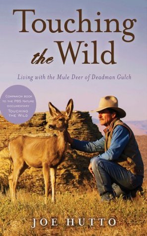 Touching the Wild: Living with the Mule Deer of Deadman Gulch (Kindle Edition)