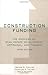 Construction Funding: The P...