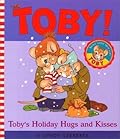 Toby's Holiday Hugs and Kisses