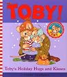 Toby's Holiday Hugs and Kisses Toby's Holiday Hugs and Kisses