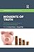 Moments of Truth: The Politics of Financial Crises in Comparative Perspective (Conceptualising Comparative Politics)